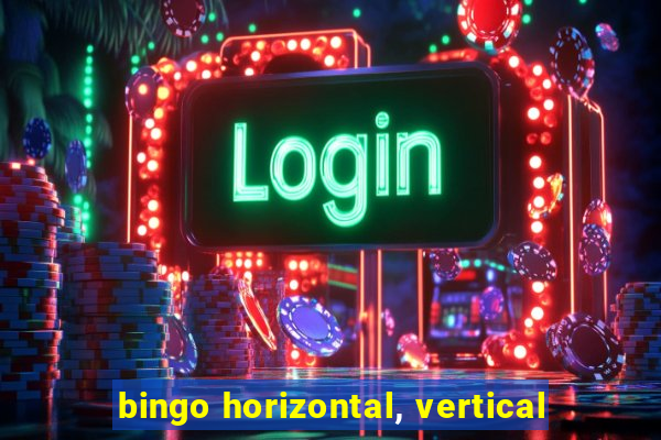 bingo horizontal, vertical